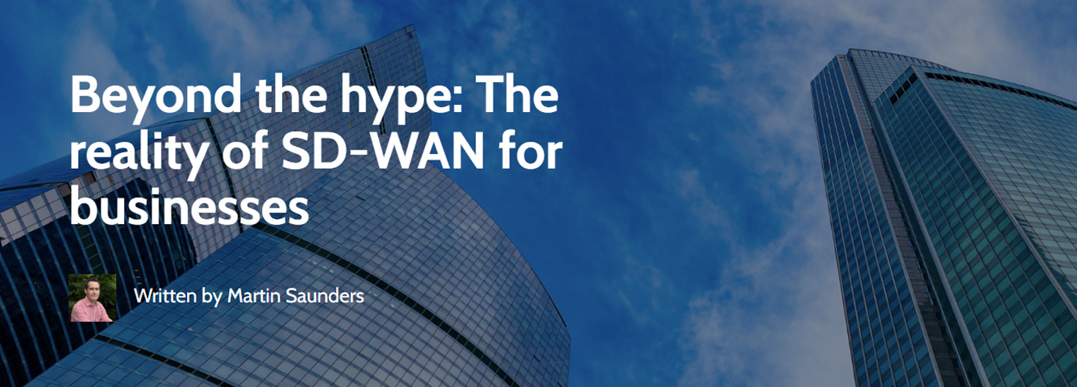 Beyond the hype: The reality of SD-WAN for businesses