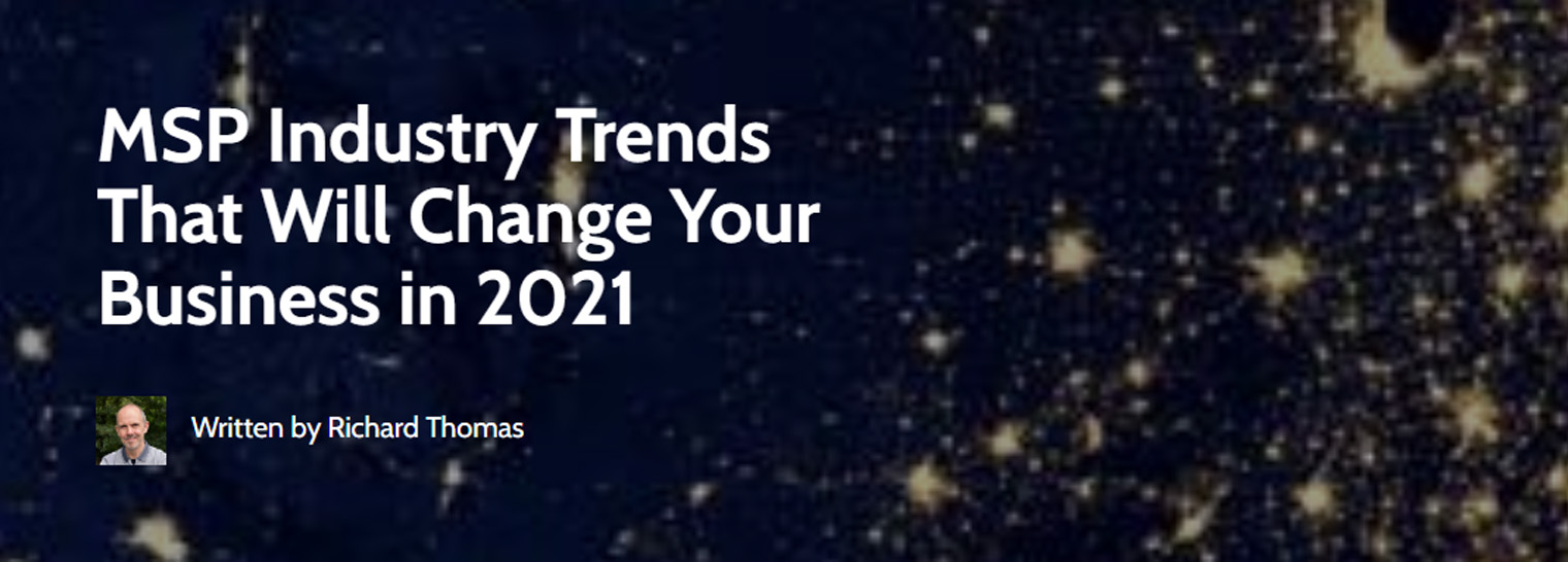 MSP industry trends that will change your business in 2021