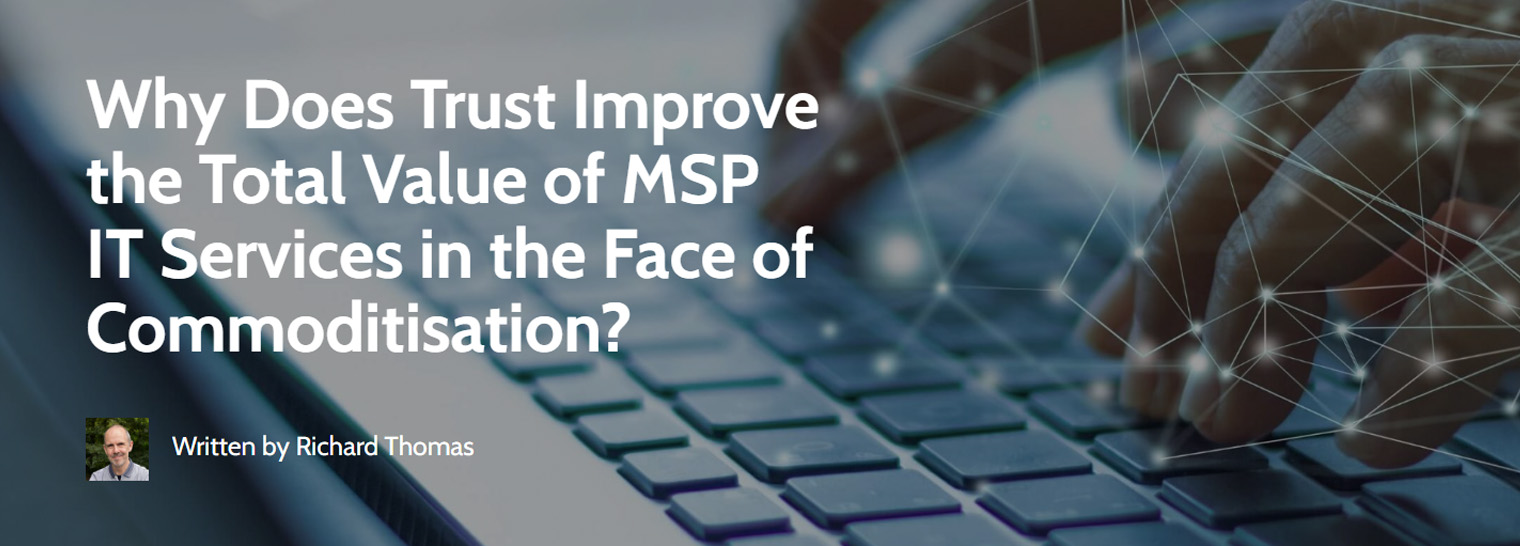 Why Does Trust Improve the Total Value of MSP IT Services in the Face of Commoditisation?