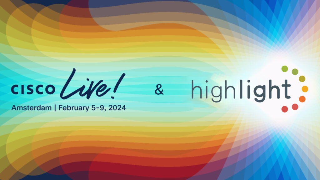 A colourful image using Cisco Live branding the text reads "Cisco Live! Amsterdam | February 5-9, 2024 & Highlight"
